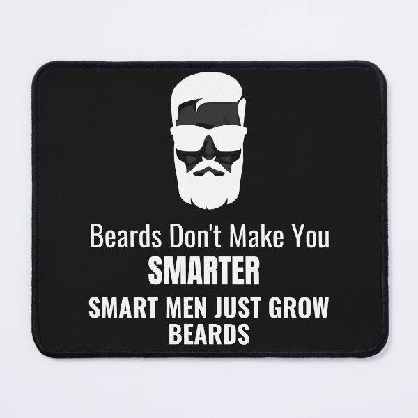Item preview, Beards dont make you smarter smart men just grow beards  designed and sold by samfromsamuel ⭐⭐⭐⭐⭐.
