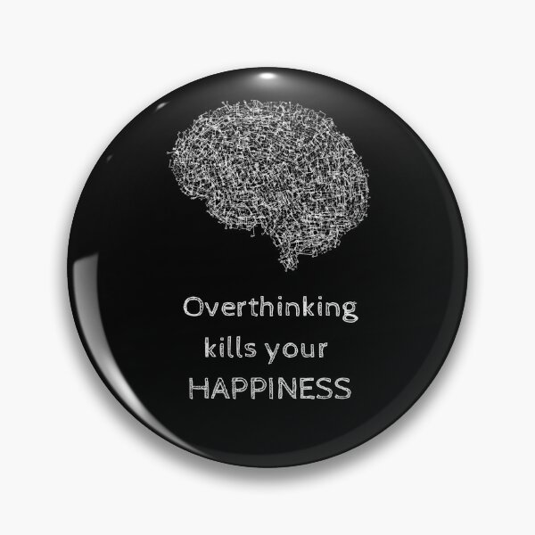 Item preview, Overthinking Kills Your Happiness_6 (black) designed and sold by mrGoodwin90.