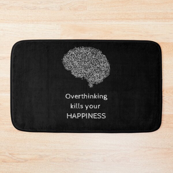 Item preview, Overthinking Kills Your Happiness_6 (black) designed and sold by mrGoodwin90.