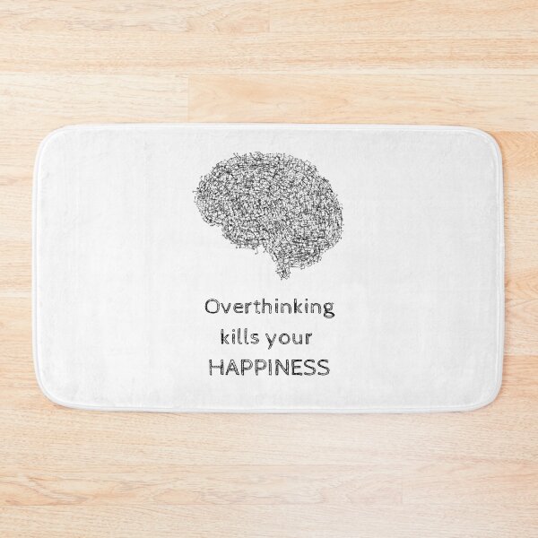 Item preview, Overthinking Kills Your Happiness_6 (white) designed and sold by mrGoodwin90.