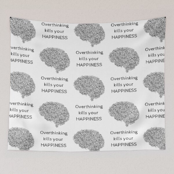 Item preview, Overthinking Kills Your Happiness_6 (white) designed and sold by mrGoodwin90.
