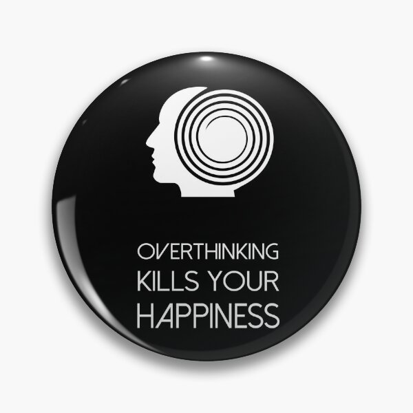 Item preview, Overthinking Kills Your Happiness_8 (black) designed and sold by mrGoodwin90.