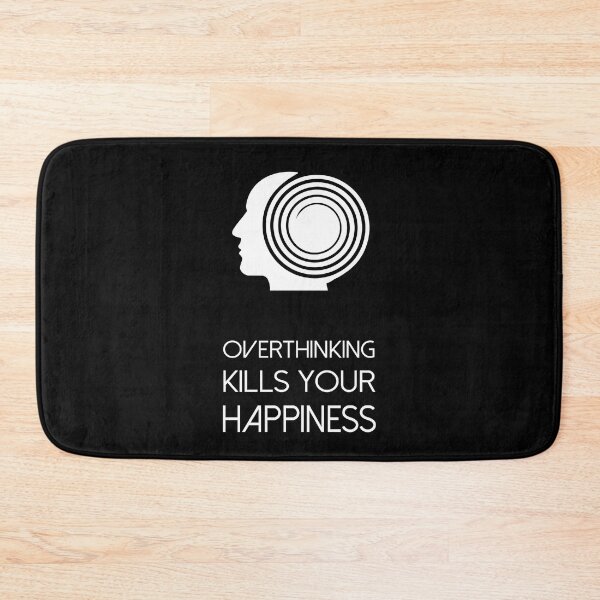 Item preview, Overthinking Kills Your Happiness_8 (black) designed and sold by mrGoodwin90.