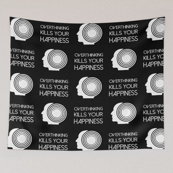 Item preview, Overthinking Kills Your Happiness_8 (black) designed and sold by mrGoodwin90.