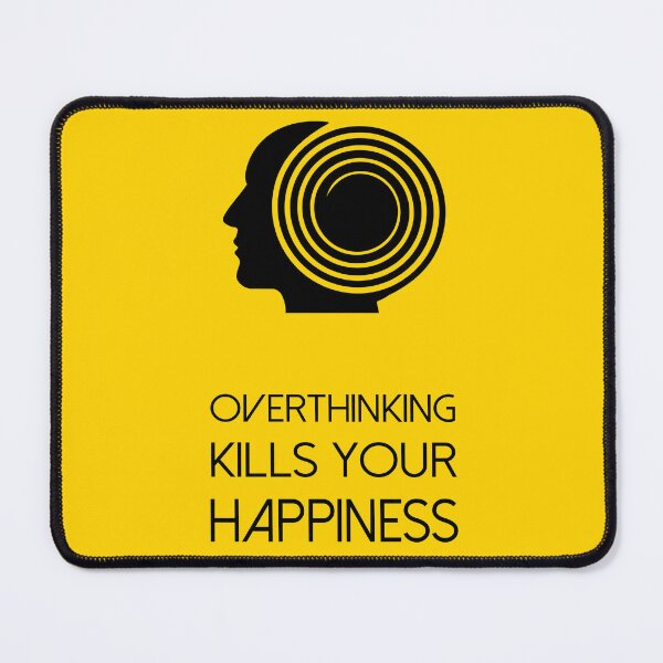 Item preview, Overthinking Kills Your Happiness_8 (white) designed and sold by mrGoodwin90.