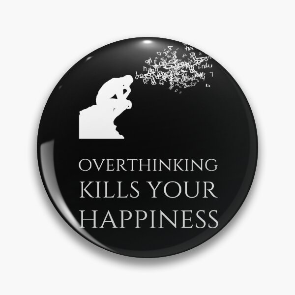 Item preview, Overthinking Kills Your Happiness_9 (black) designed and sold by mrGoodwin90.
