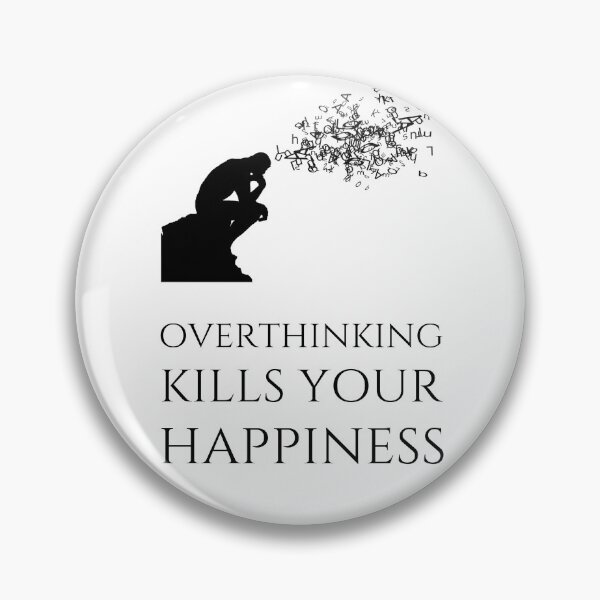 Item preview, Overthinking Kills Your Happiness_9 (white) designed and sold by mrGoodwin90.