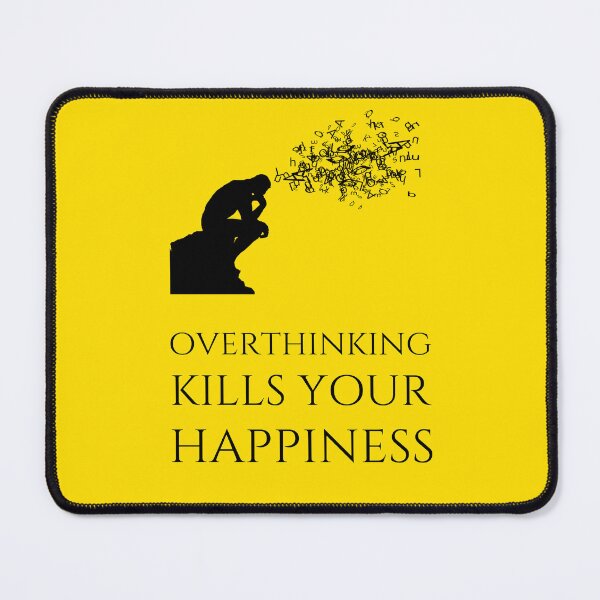 Item preview, Overthinking Kills Your Happiness_9 (white) designed and sold by mrGoodwin90.