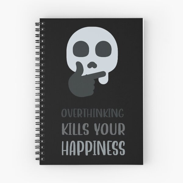 Item preview, Overthinking Kills Your Happiness_10 designed and sold by mrGoodwin90.