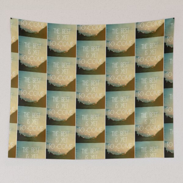 Item preview, THE BEST IS YET TO COME!!!   designed and sold by Keenejonathon.