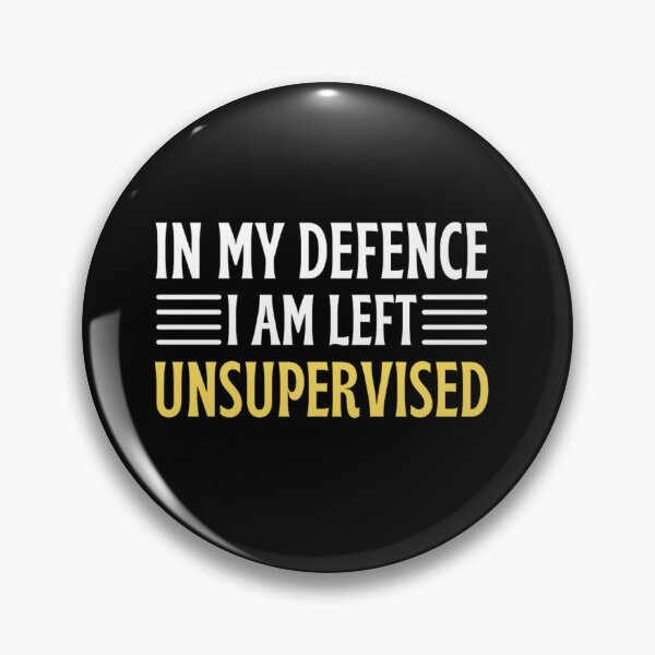 Item preview, In My Defence I Was Left Unsupervised | Funny Quotes And Sayings designed and sold by chetan786.
