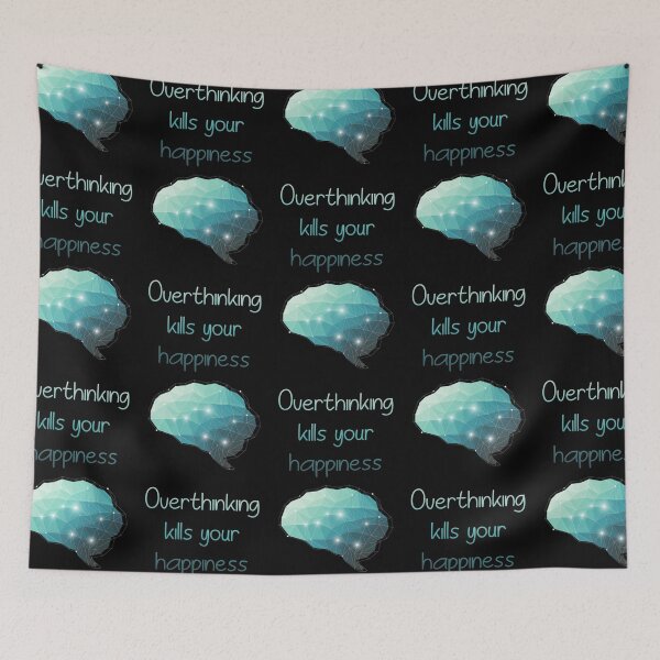 Item preview, Overthinking Kills Your Happiness_12 designed and sold by mrGoodwin90.
