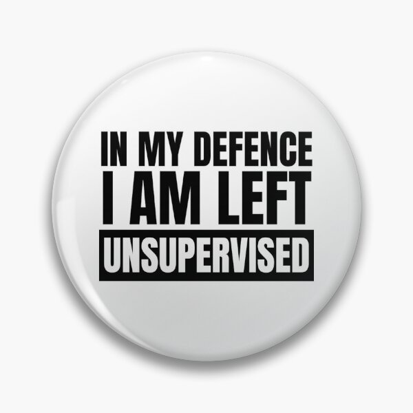 Item preview, In My Defence I Was Left Unsupervised | Funny Quotes And Sayings designed and sold by chetan786.