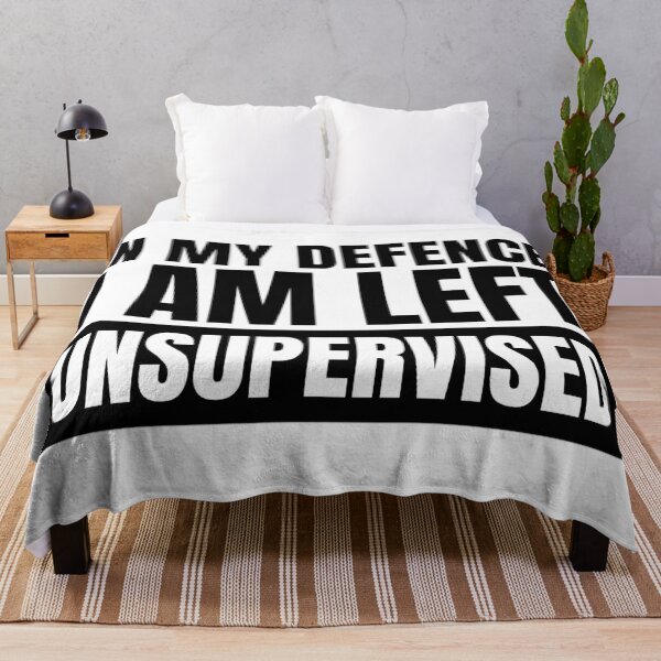 Item preview, In My Defence I Was Left Unsupervised | Funny Quotes And Sayings designed and sold by chetan786.