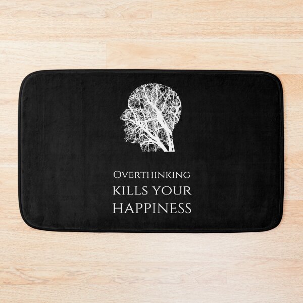 Item preview, Overthinking Kills Your Happiness_13 (black) designed and sold by mrGoodwin90.