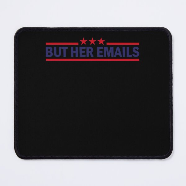 Item preview, But Her Emails Funny Quote Cool Meme T-Shirt designed and sold by neavedvgur.