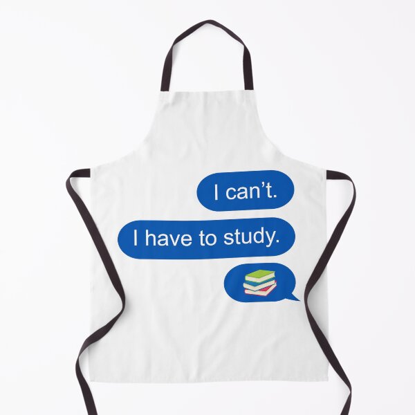 Item preview, I can't I have to study text message designed and sold by Chapman88.
