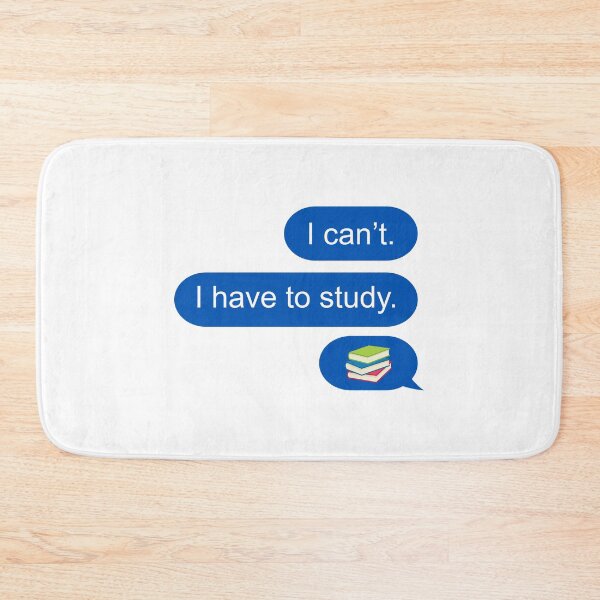 Item preview, I can't I have to study text message  designed and sold by Chapman88.