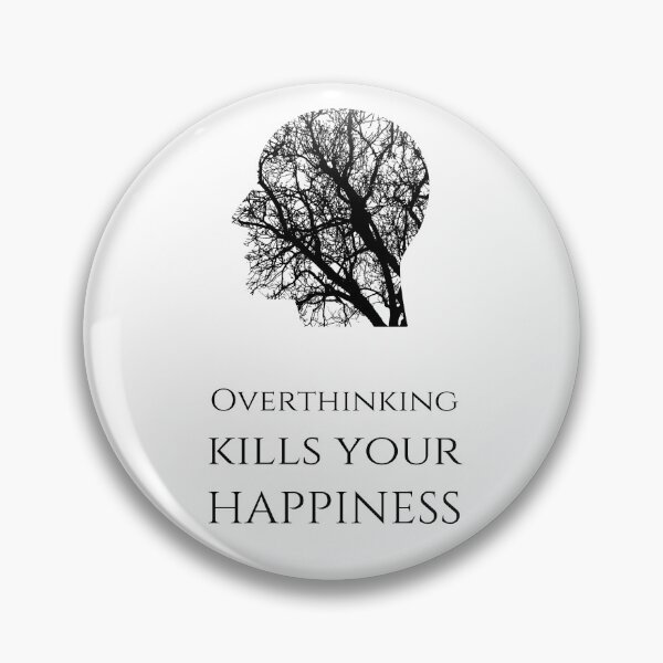 Item preview, Overthinking Kills Your Happiness_13 (white) designed and sold by mrGoodwin90.