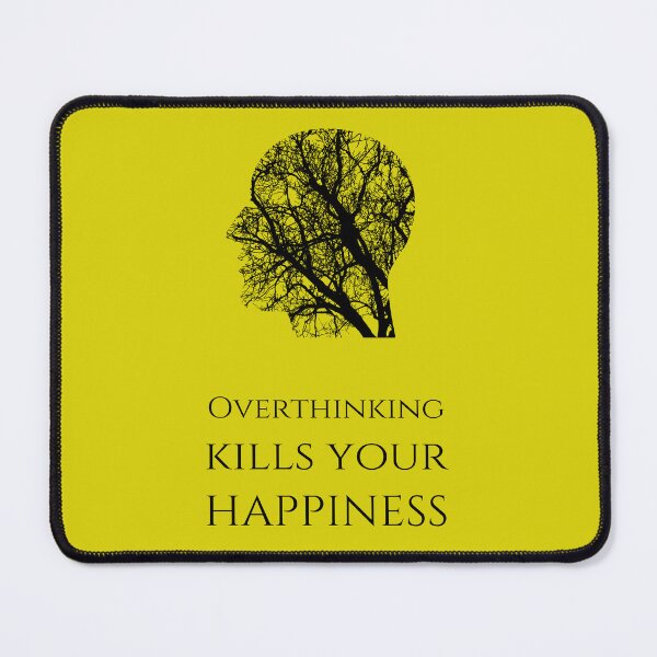 Item preview, Overthinking Kills Your Happiness_13 (white) designed and sold by mrGoodwin90.