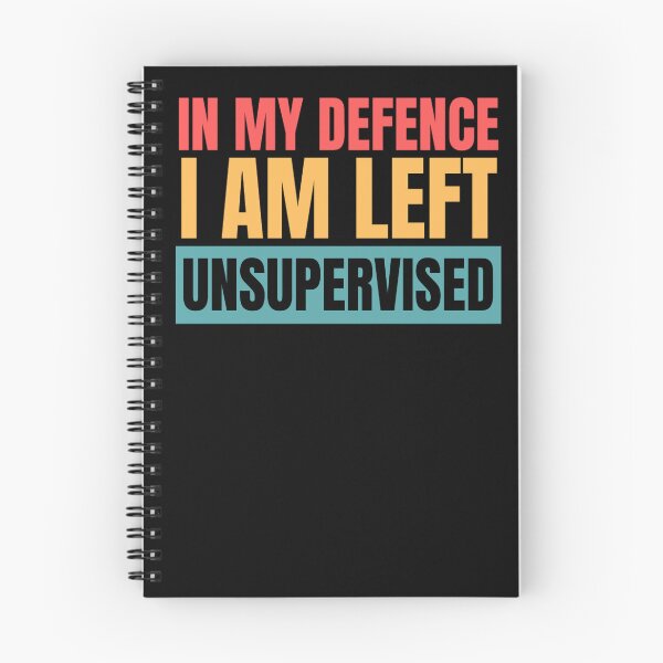 Item preview, In My Defence I Was Left Unsupervised | Funny Quotes And Sayings designed and sold by chetan786.