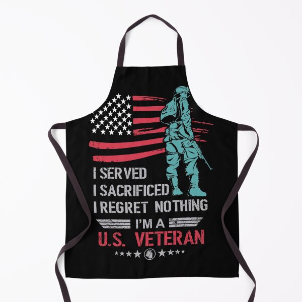 Item preview, I Served I Sacrificed I Regret Nothing I'm A US Veteran designed and sold by Chapman88.