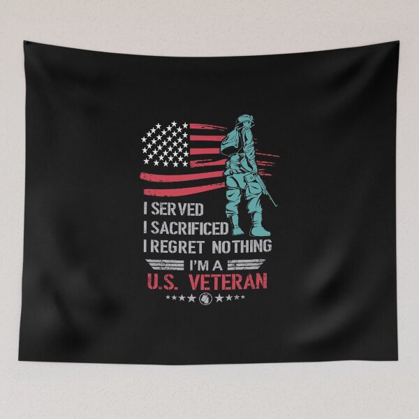 Item preview, I Served I Sacrificed I Regret Nothing I'm A US Veteran  designed and sold by Chapman88.