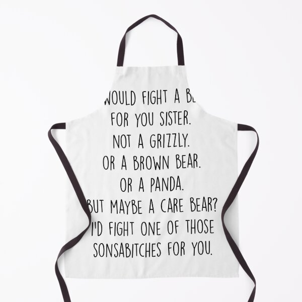 Item preview, I would fight a bear for you sister designed and sold by Chapman88.