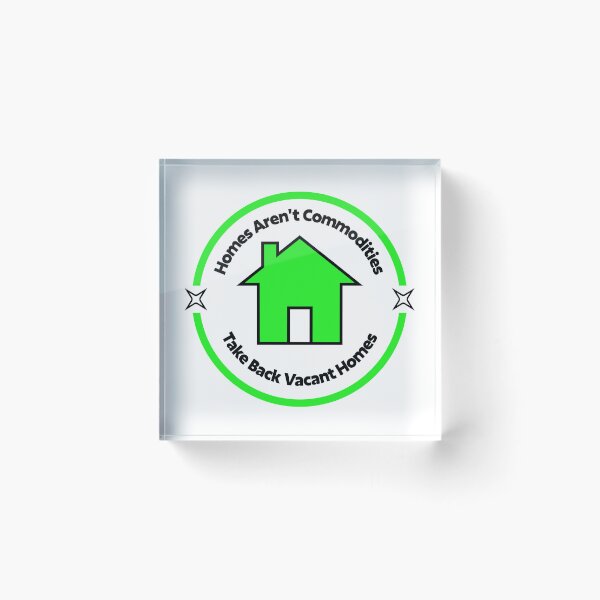 Item preview, Homes Aren't Commodities - Take Back Vacant Homes designed and sold by Picket Club.