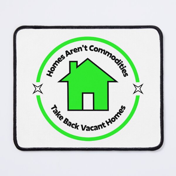 Item preview, Homes Aren't Commodities - Take Back Vacant Homes designed and sold by Picket Club.