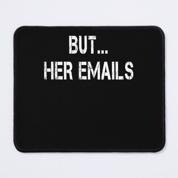 Item preview, But her Emails Hillary Clinton Funny Memes But Her Emails Sweatshirt designed and sold by neavedvgur.
