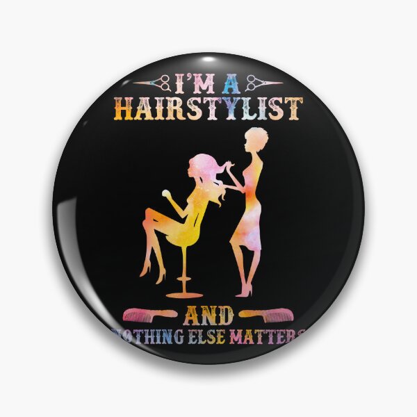 Item preview, I'm a Hairstylist and nothing else matters designed and sold by Chapman88.