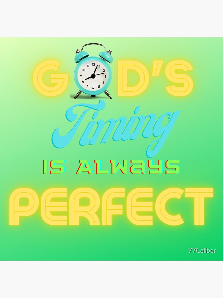 "God's Timing Is Always Perfect" Sticker for Sale by 77Caliber Redbubble