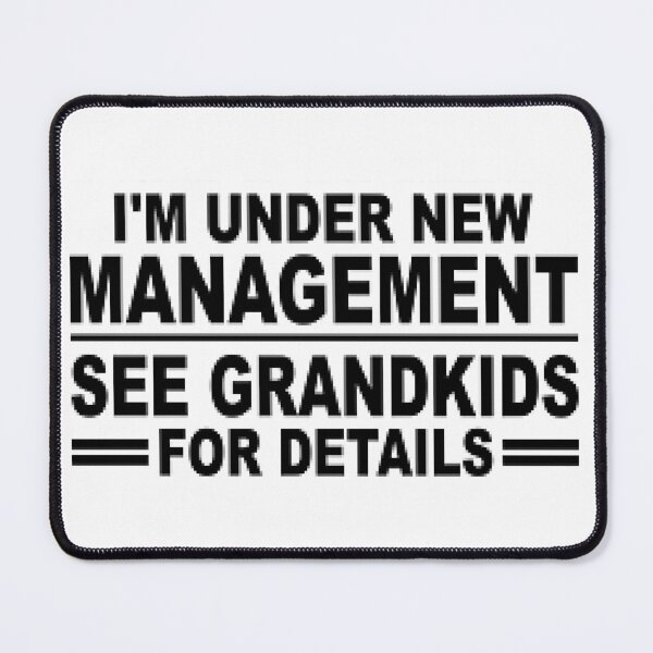 Item preview, Under New Management, See Grandkids For Details - Funny Shirt For Grandparents. designed and sold by lduke47.