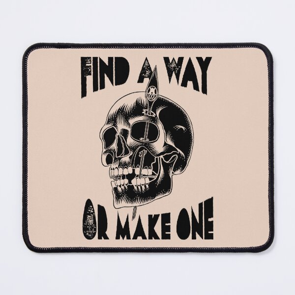 Item preview, Find A Way, Or Make One (black) designed and sold by laurenspangler.