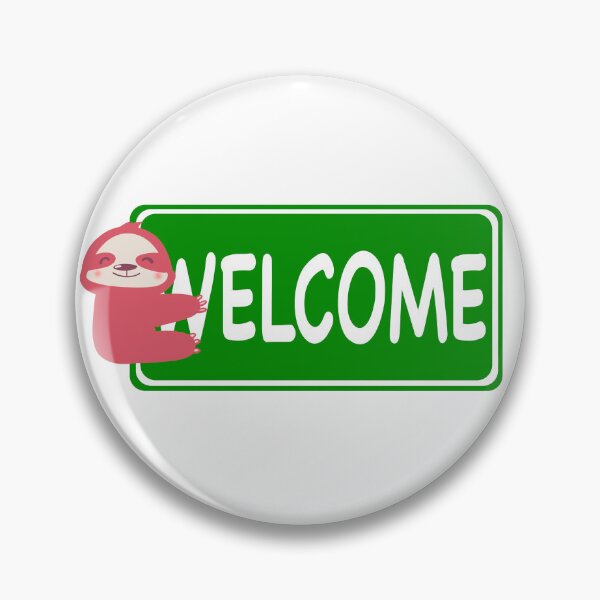 Item preview, Traffic Sign design, welcome sign with cute sloth - cute designed and sold by Aerithcloud01.