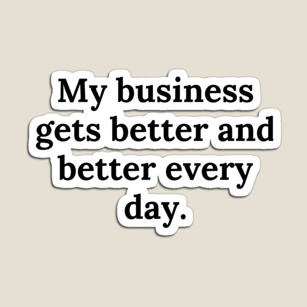 Item preview, Mindfulness | Motivational | Self Care | Manifest - My Business Gets Better and Better Every Day designed and sold by Duncan Udawatta  | The Mugzz Shop.