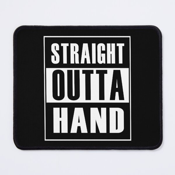 Item preview, Straight Outta Hand (*ORIGINAL DESIGN*) designed and sold by crowbarr.