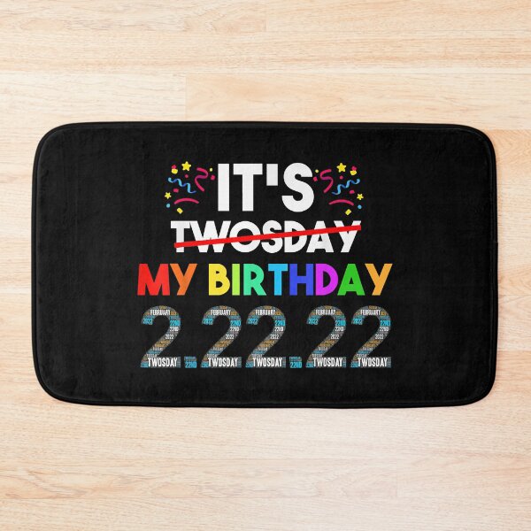 Item preview, Its My Birthday Twosday Tuesday 2 22 22 Feb 2nd 2022 designed and sold by PrincessBrogan.