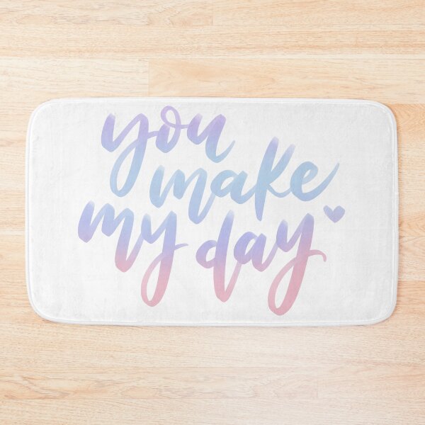 Item preview, You Make My Day designed and sold by joyfulreader03.