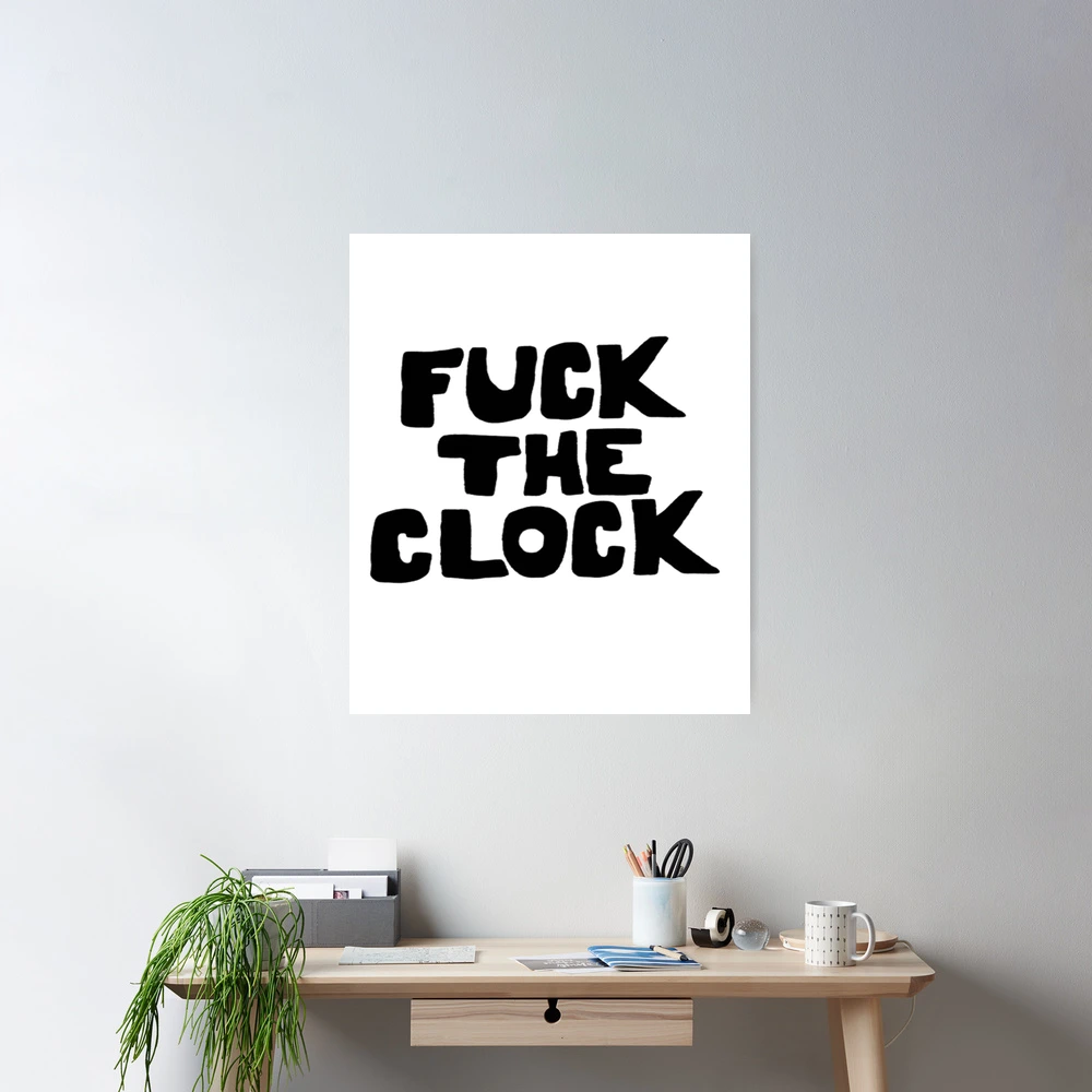 FUCK THE CLOCK, ala Patti Smith 