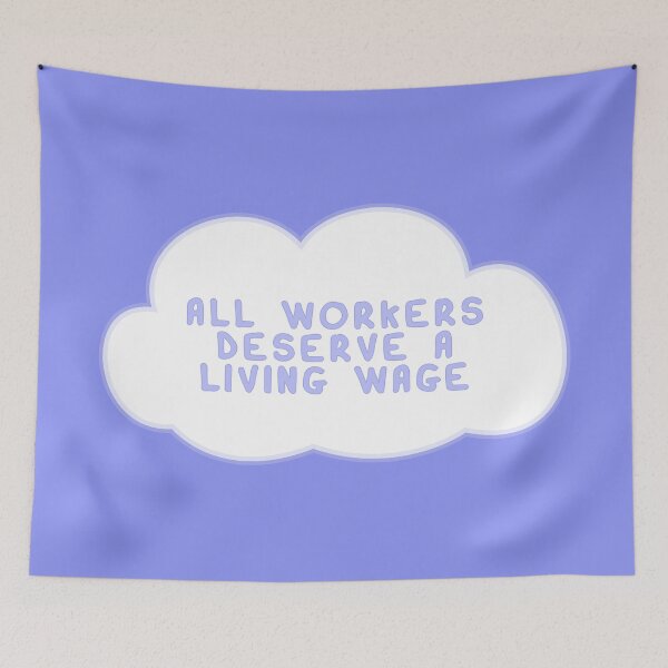Item preview, All Workers Deserve A Living Wage Cloud designed and sold by voltzandvoices.