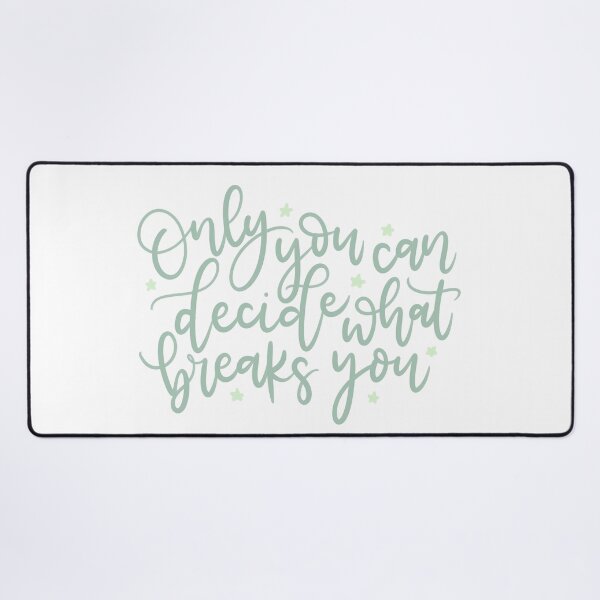 Item preview, Only You Can Decide What Breaks You designed and sold by joyfulreader03.
