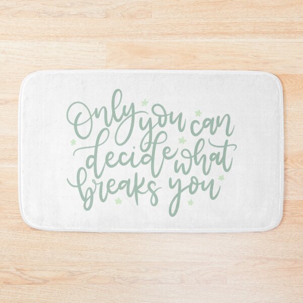 Item preview, Only You Can Decide What Breaks You designed and sold by joyfulreader03.