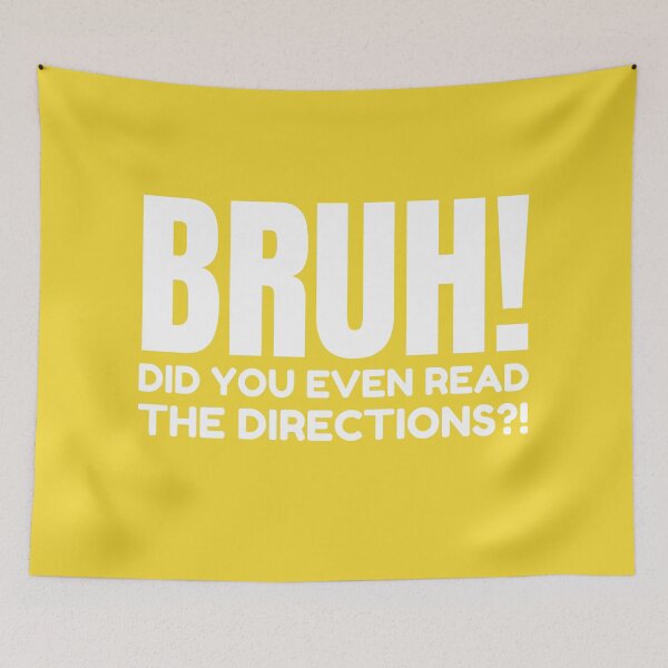 Item preview, Bruh, did you even read the directions designed and sold by Endeavour-Tees.