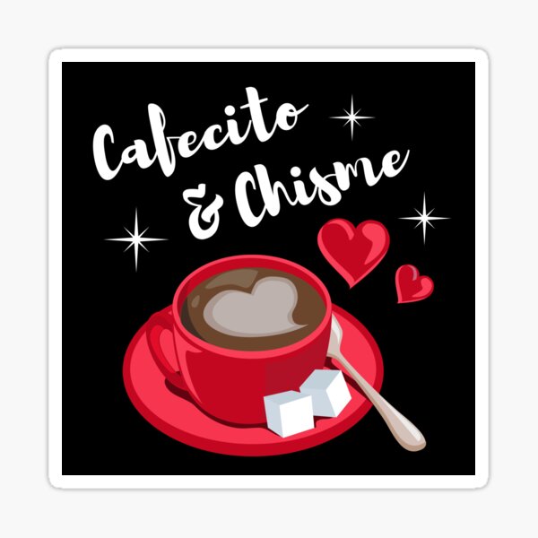 Cafecito Y Chisme Stickers for Sale