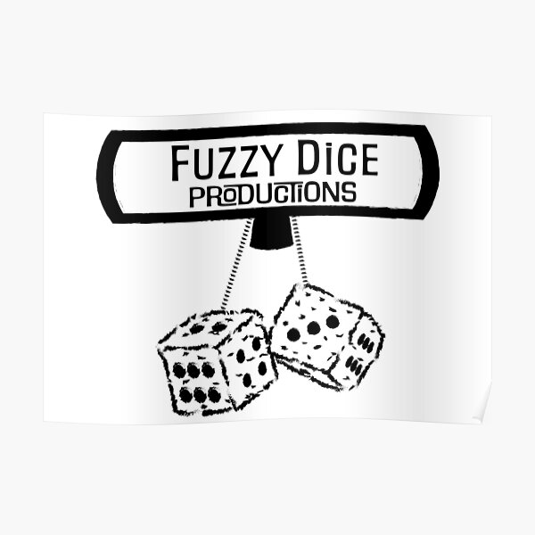 "Fuzzy Dice Productions lo" Poster for Sale by maroontoon Redbubble