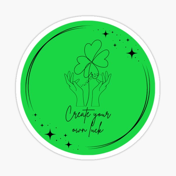Create Your Own Luck Sticker
