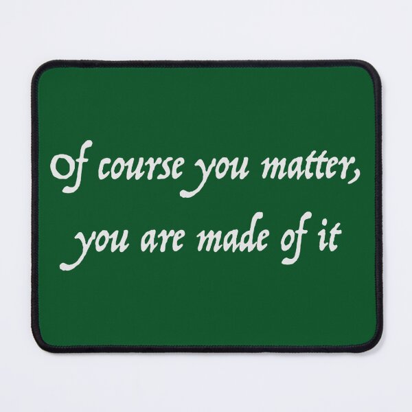 Item preview, Of Course You Matter (white version) designed and sold by SSDoodles.
