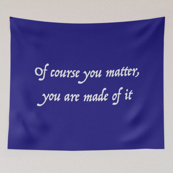 Item preview, Of Course You Matter (white version) designed and sold by SSDoodles.